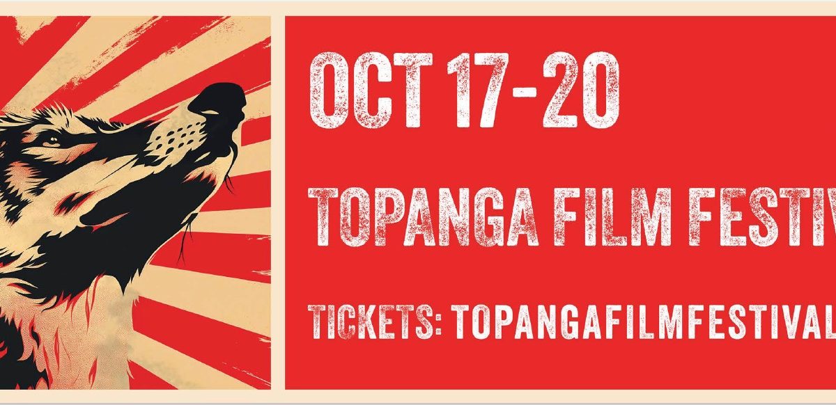 THE TOPANGA FILM FESTIVAL RETURNS FOR ITS 19th EDITION