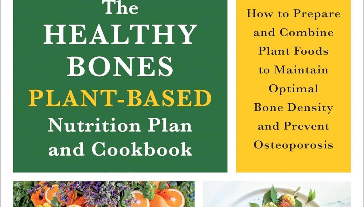 Book Launch for The Healthy Bones Plant-Based Nutrition Plan & Cookbook